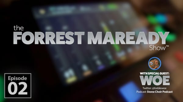 Episode 02– The Forrest Maready Show: Live Now!
