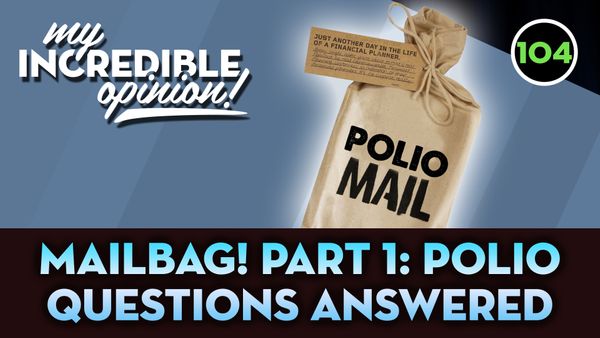 Ep 104- Crazy Polio Questions Answered Part 1