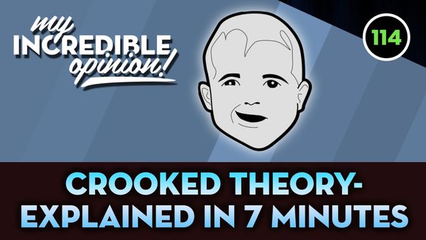 Ep 114- Crooked Theory Explained in 7 minutes