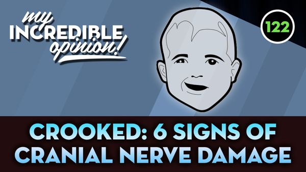 Ep 122- Crooked: 6 Signs of Cranial Nerve Damage