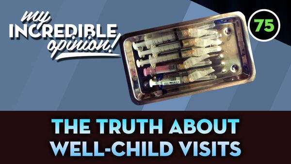 Ep 75- The Truth About Well-Child Visits