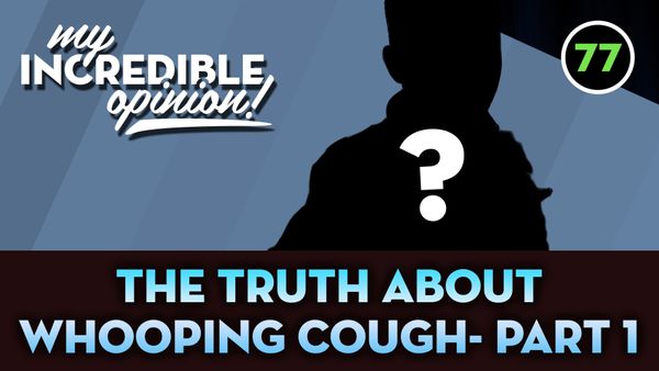 Ep 77- The Truth About Whooping Vaccine Part 1