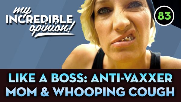 Ep 83- Like A Boss: AntiVaxxer Mom & Whooping Cough