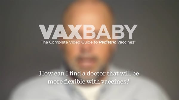 VAXBaby 30: How can I find a flexible doctor regarding vaccines?