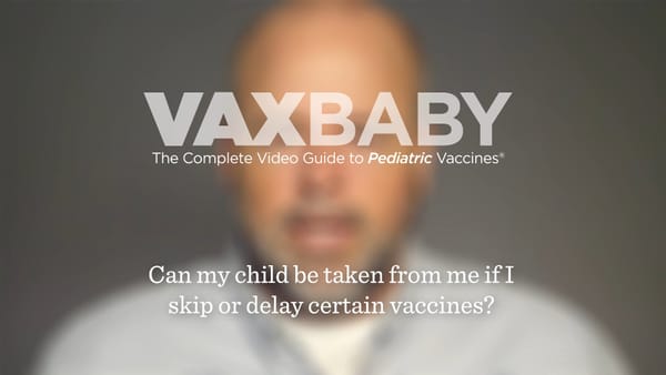 VAXBaby 42: Can my child be taken from me over vaccines?