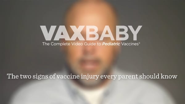 VAXBaby 43: Two vaccine injury signs every parent should know.